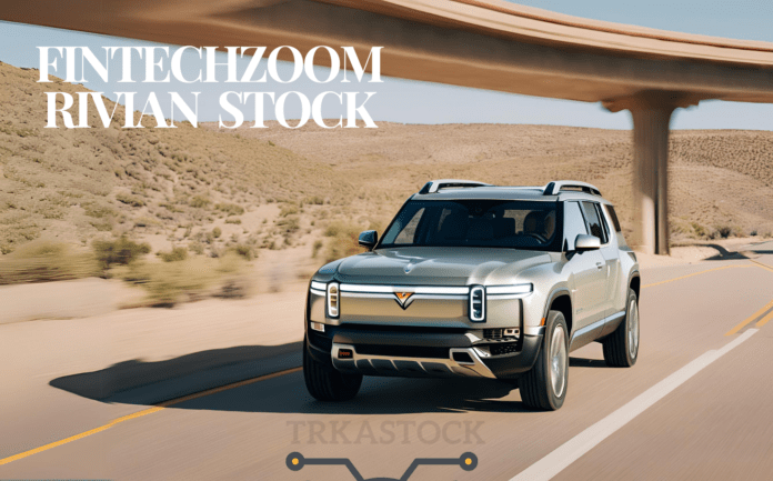 FintechZoom Rivian Stock