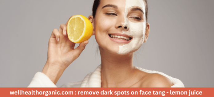 Wellhealthorganic.com easily remove dark spots lemon juice